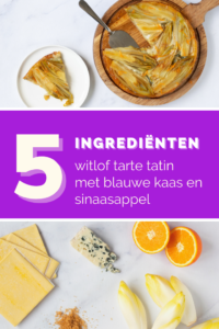 Tarte tatin van witlof met blauwe kaas en sinaasappel - ANNIEPANNIE