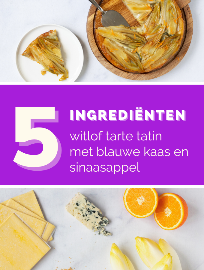 Tarte tatin van witlof met blauwe kaas en sinaasappel - ANNIEPANNIE